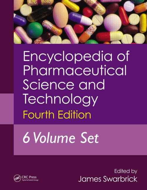 Encyclopedia of Pharmaceutical Science and Technology, Six Volume Set (4th Edition)